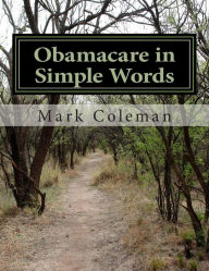 Title: Obamacare in Simple Words, Author: Mark Coleman