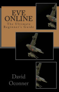 EVE Online: The Ultimate Beginner's Guide