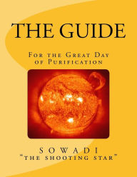 Title: The Guide: For the Great Day of Purification, Author: Sowadi 