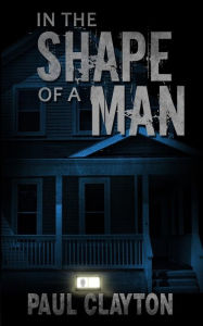 Title: In the Shape of a Man, Author: Paul Clayton