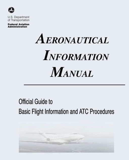 Aeronautical Information Manual: Official Guide To Basic Flight ...