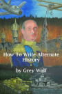 How To Write Alternate History