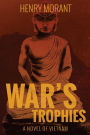 War's Trophies: A Tale of Vietnam