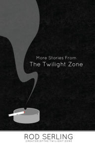 Title: More Stories from the Twilight Zone, Author: Rod Serling