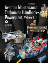 Title: Aviation Maintenance Technician Handbook-Powerplant - Volume 1 (FAA-H-8083-32), Author: Federal Aviation Administration