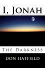 I, Jonah: The Darkness