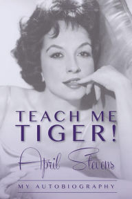 Title: Teach Me Tiger!, Author: April Stevens
