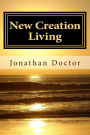New Creation Living: Living the New Life
