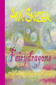 Title: FairyDragons: Shortbooks by Snow Flower, Author: Ann Snizek