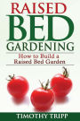 Raised Bed Gardening: How to Build a Raised Bed Garden