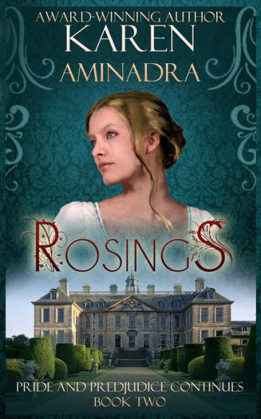 Rosings: Pride and Prejudice Continues Book 2