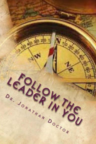 Title: Follow The Leader in You: Being Led by the Holy Spirit, Author: Jonathan Doctor