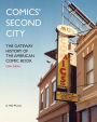 Comics' Second City: The Gateway History of the American Comic Book Color Edition