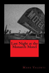 Title: Last Night at the Monarch Motel, Author: Sonia Silver