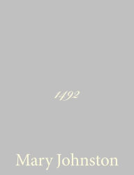 Title: 1492, Author: Mary Johnston
