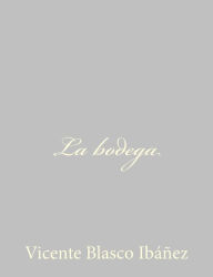 Title: La bodega, Author: Vicente Blasco Ibáñez