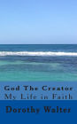 God The Creator: My Life In Faith