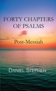 Forty Chapters of Psalms: Post-Messiah