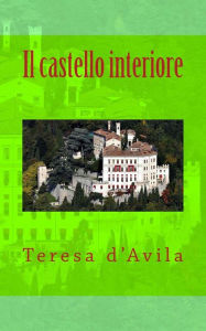 Title: Il castello interiore, Author: Teresa D'Avila