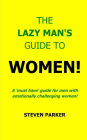 The Lazy Man's Guide To Women!
