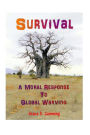 Survival: : A Moral Response to Global Warming