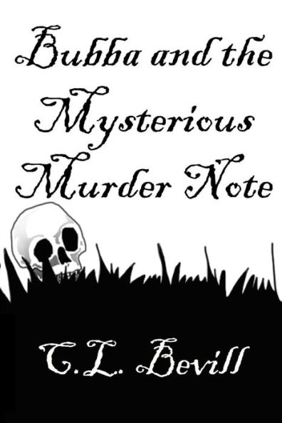 Bubba And The Mysterious Murder Note By C L Bevill, Paperback | Barnes ...