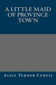 A Little Maid of Province Town