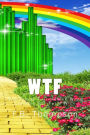 Wtf: The Things That Happen When Liberals Get Their Wish