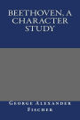 Beethoven, a character study