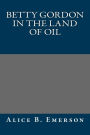 Betty Gordon in the Land of Oil