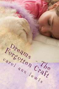 Title: Dreams - The Forgotten Craft, Author: carol Ann lewis
