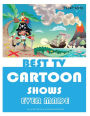 Best Tv Cartoon Shows Ever Made: Top 100