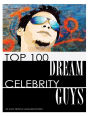 Top 100 Dream Celebrity Guys