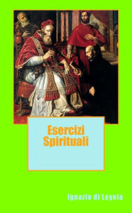 Title: Esercizi Spirituali, Author: Ignazio Di Loyola