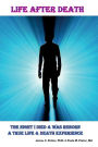 Life After Death: The Night I Died & Was Reborn ~ A True Life & Death Experience