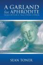 A Garland for Aphrodite: Tales Within a Tale from Cyprus