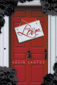 Title: First Love, Author: Kevin Santos