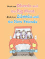 Book One- Zibeedu and the Big Move Book 2- Zibeedu and the New Friends