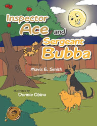 Title: Inspector Ace and Sergeant Bubba, Author: Mavis E. Smith