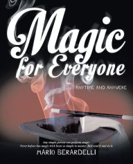 Title: Magic for Everyone: Anytime and Anywere, Author: Mario Berardelli