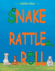 Title: Snake Rattle and Roll, Author: Debbie Allen