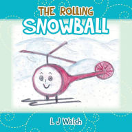 Title: The Rolling Snowball, Author: L J Walsh