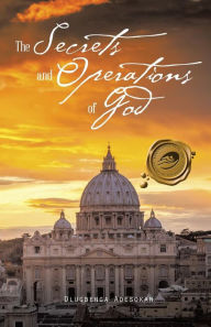 Title: The Secrets and Operations of God, Author: Olugbenga Adesokan