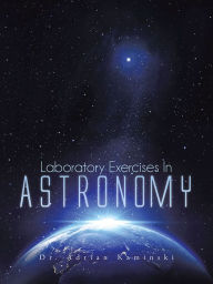 Title: Laboratory Exercises In Astronomy, Author: Dr. Adrian Kaminski