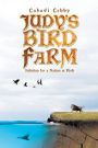 Judy's Bird Farm: Godly Solution for a Nation at Risk