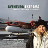 Title: AVENTURA EXTREMA: Una épica travesia en el Polo Norte, Author: Vida Amor de Paz