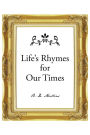 Life's Rhymes for Our Times