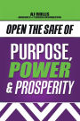 Open the Safe of Purpose, Power & Prosperity