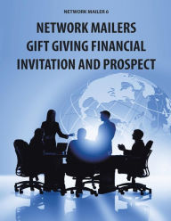 Title: Network Mailer 6: Network Mailers Gift Giving Financial Invitation and Prospect, Author: Larry Smith Crockett
