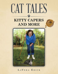 Title: Cat Tales: Kitty Capers and More, Author: LaVera Edick